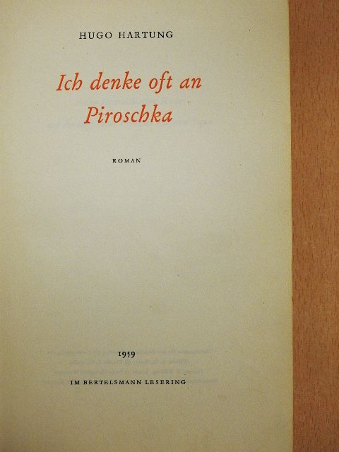 Hugo Hartung - Ich denke oft an Piroschka [antikvár]