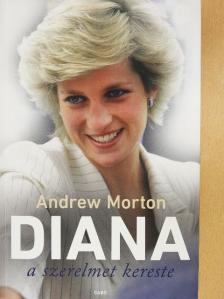 Andrew Morton - Diana a szerelmet kereste [antikvár]