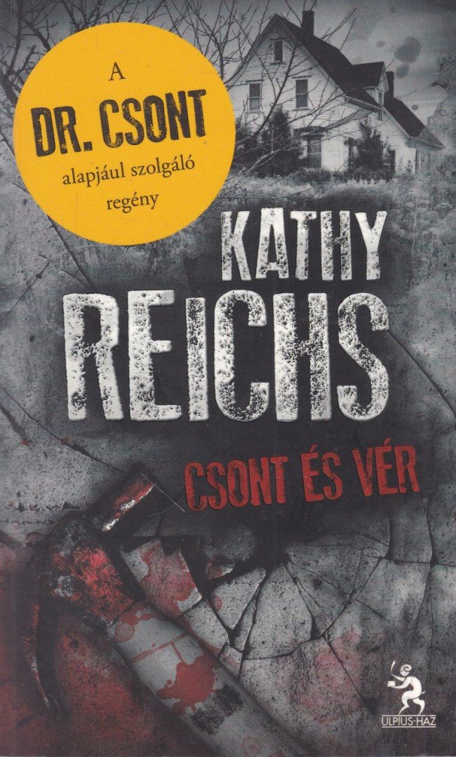Kathy Reichs - Csont és vér [antikvár]