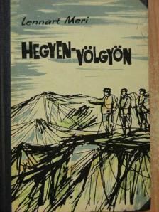 Lennart Meri - Hegyen-völgyön [antikvár]