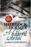 James Lovegrove - Sherlock Holmes - A háború istenei [antikvár]