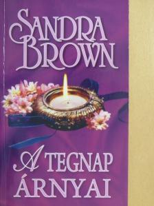 Sandra Brown - A tegnap árnyai [antikvár]