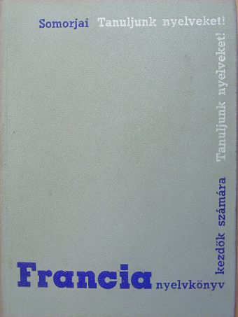 Somorjai Ferenc - Francia nyelvkönyv kezdők számára [antikvár]