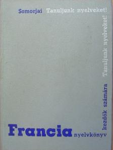 Somorjai Ferenc - Francia nyelvkönyv kezdők számára [antikvár]