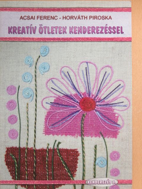 Acsai Ferenc - Kreatív ötletek kenderezéssel [antikvár]