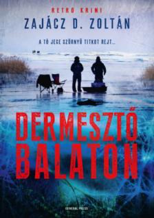 Zajácz D. Zoltán - Dermesztő Balaton [antikvár]