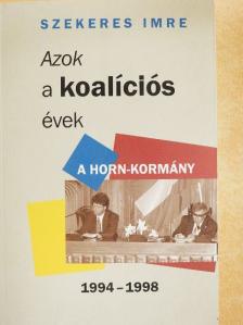 Szekeres Imre - Azok a koalíciós évek [antikvár]