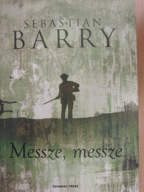 Sebastian Barry - Messze, messze [antikvár]