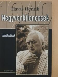 Havas Henrik - Negyvenkilencesek [antikvár]