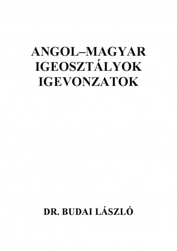 Budai László - Angol-magyar igeosztályok, igevonzatok [eKönyv: epub, mobi, pdf]