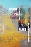 Trenka Csaba Gábor - Place Rimbaud [eKönyv: epub, mobi]