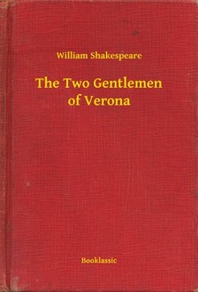 William Shakespeare - The Two Gentlemen of Verona [eKönyv: epub, mobi]