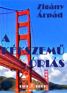 Zigány Árpád - A kékszemű óriás [eKönyv: epub, mobi]