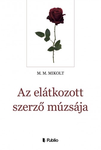 Mikolt M. M. - Az elátkozott szerző múzsája [eKönyv: epub, mobi]
