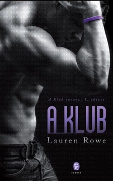 Lauren Rowe - A Klub [eKönyv: epub, mobi]