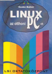 Szabó Bálint - Linux az otthoni PC-n [antikvár]