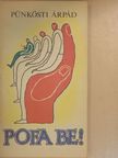 Pünkösti Árpád - Pofa be! [antikvár]