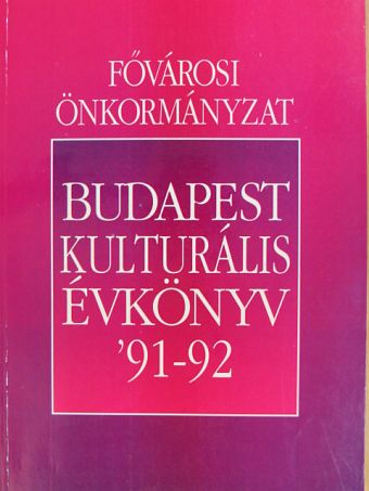 Andrássy Mária - Budapest kulturális évkönyv '91-92 [antikvár]