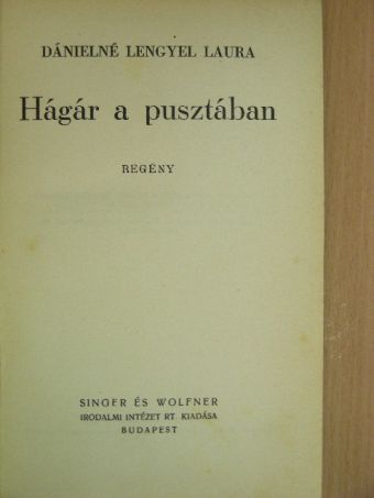 Dánielné Lengyel Laura - Hágár a pusztában [antikvár]