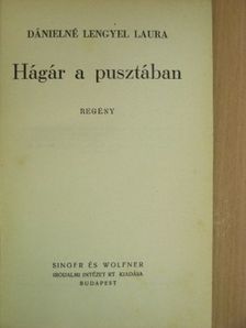 Dánielné Lengyel Laura - Hágár a pusztában [antikvár]