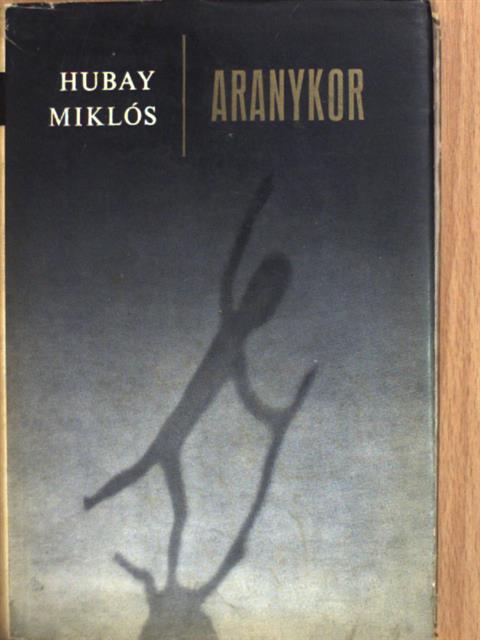 Hubay Miklós - Aranykor [antikvár]