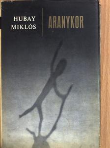Hubay Miklós - Aranykor [antikvár]
