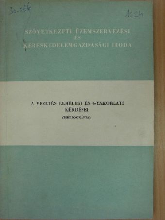 A vezetés elméleti és gyakorlati kérdései [antikvár]