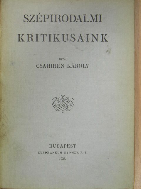 Csahihen Károly - Szépirodalmi kritikusaink [antikvár]