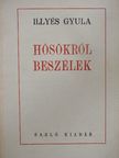 Illyés Gyula - Hősökről beszélek... [antikvár]