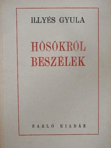 Illyés Gyula - Hősökről beszélek... [antikvár]