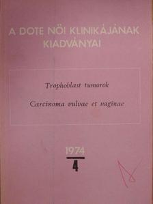 Dr. Balogh Bálint - Trophoblast tumorok 1974/4 [antikvár]