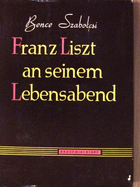 Bence Szabolcsi - Franz Liszt an seinem Lebensabend [antikvár]