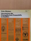 Fritz Mybes - Geschichte der Evangelischen Frauenhilfe in Quellen [antikvár]