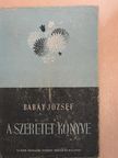 Babay József - A szeretet könyve [antikvár]