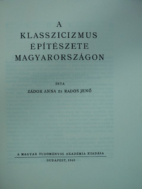 Rados Jenő - A klasszicizmus építészete Magyarországon (rossz állapotú) [antikvár]