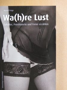Britta Stobbe - Wa(h)re Lust [antikvár]
