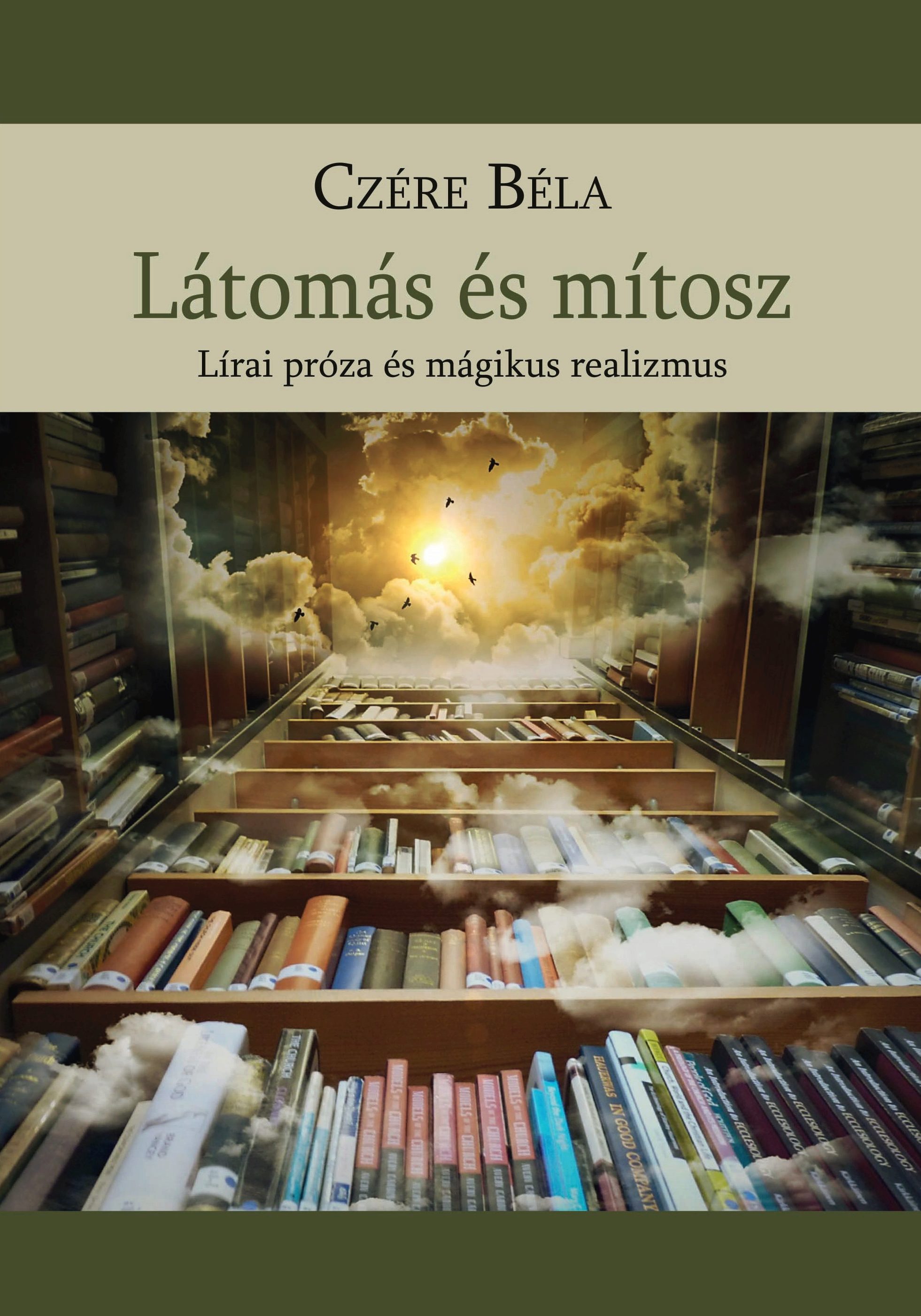 Czére Béla - Látomás és mítosz
