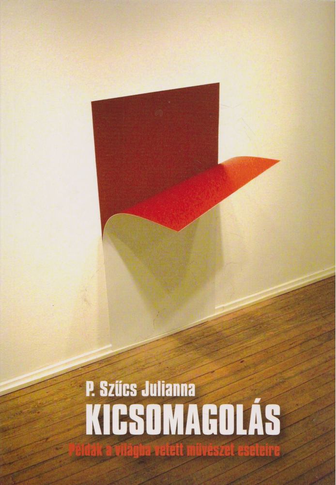 P. Szűcs Julianna - Kicsomagolás [antikvár]