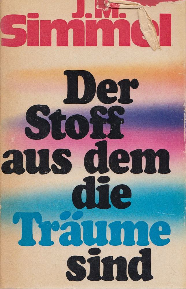 SIMMEL, JOHANNES MARIO - Der Stoff aus dem die Träume sind [antikvár]