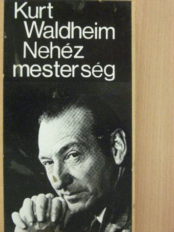 Kurt Waldheim - Nehéz mesterség [antikvár]