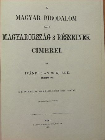 Bertényi Iván - A Magyar Birodalom vagy Magyarország s részeinek cimerei [antikvár]