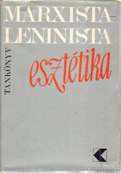 Kis Tamás - Marxista-Leninista esztétika [antikvár]
