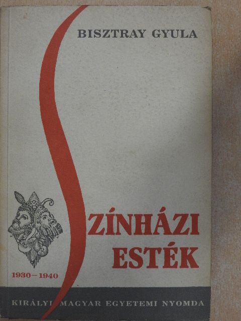 Bisztray Gyula - Színházi esték 1930-1940 [antikvár]