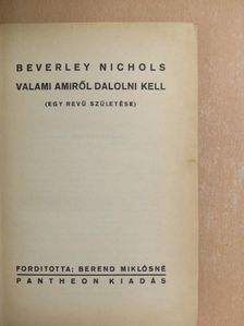Beverley Nichols - Valami amiről dalolni kell [antikvár]