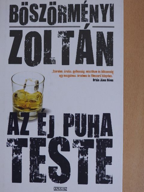 Böszörményi Zoltán - Az éj puha teste [antikvár]