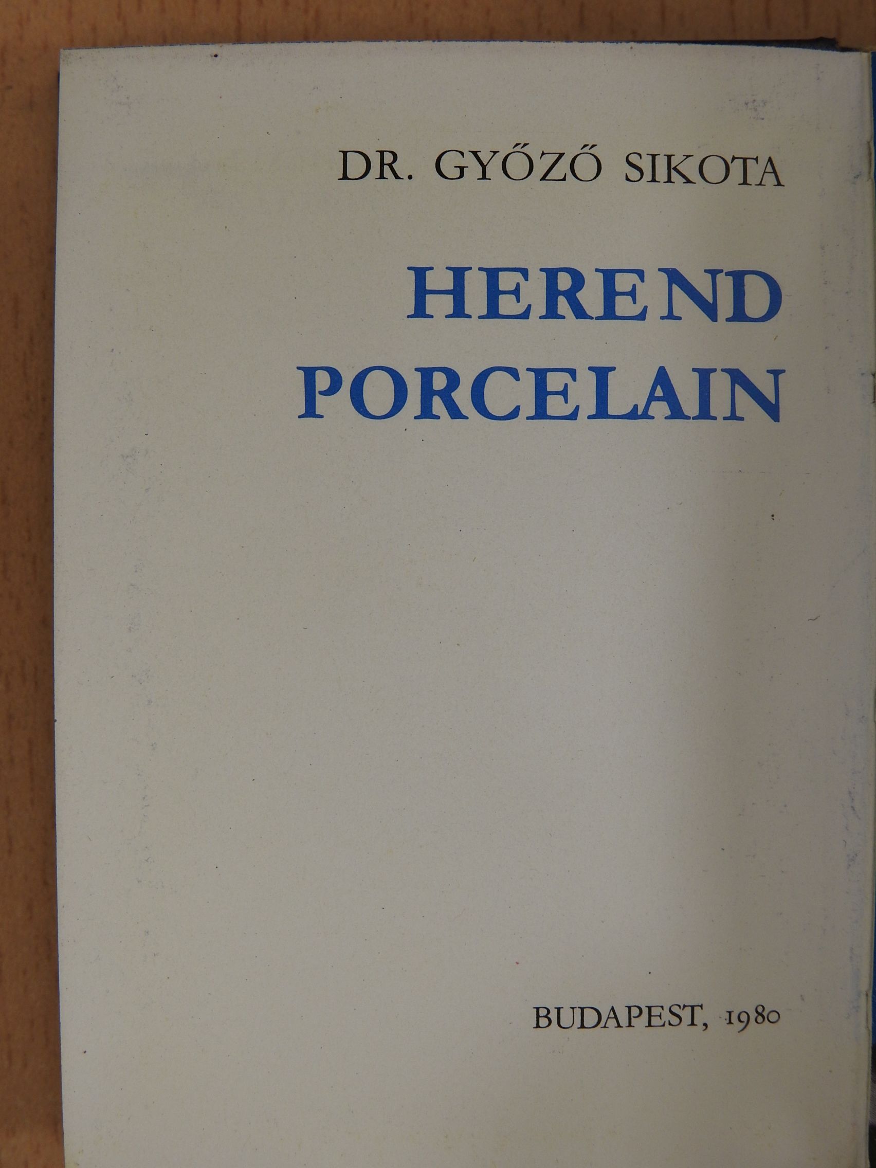 Dr. Győző Sikota - Herend porcelain (minikönyv) [antikvár]
