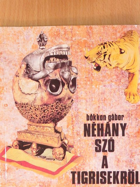 Bókkon Gábor - Néhány szó a tigrisekről [antikvár]
