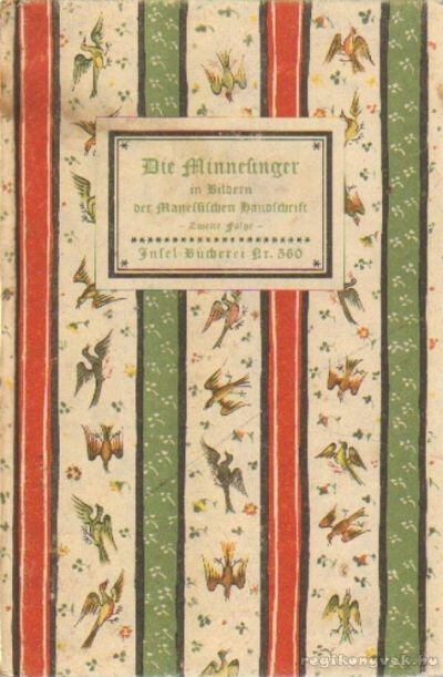Naumann, Hans - Die Minnesinger in Bildern der Manessischen Handschrift [antikvár]
