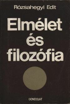 Rózsahegyi Edit - Elmélet és filozófia [antikvár]