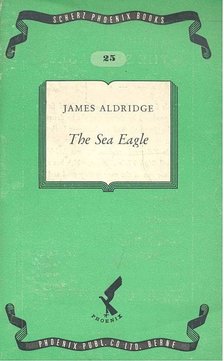Aldridge, James - The sea eagle [antikvár]